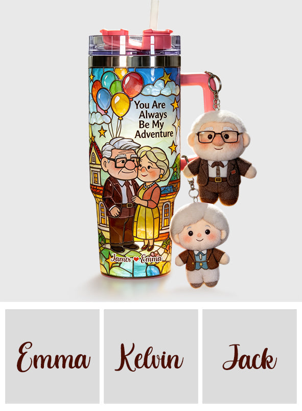 You Are Always Be My Adventure - Personalized Up Movie Couple Tumbler With Plush Charm