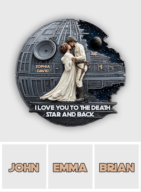 I Love You To The Death Star And Back - Personalized The Force Custom Shaped Wood Sign