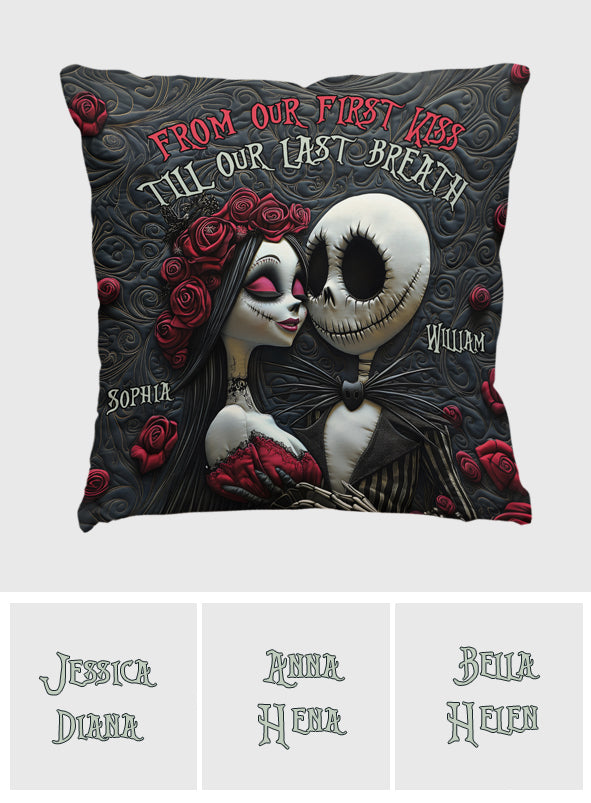 From Our First Kiss Till Our Last Breath - Personalized Nightmare Throw Pillow