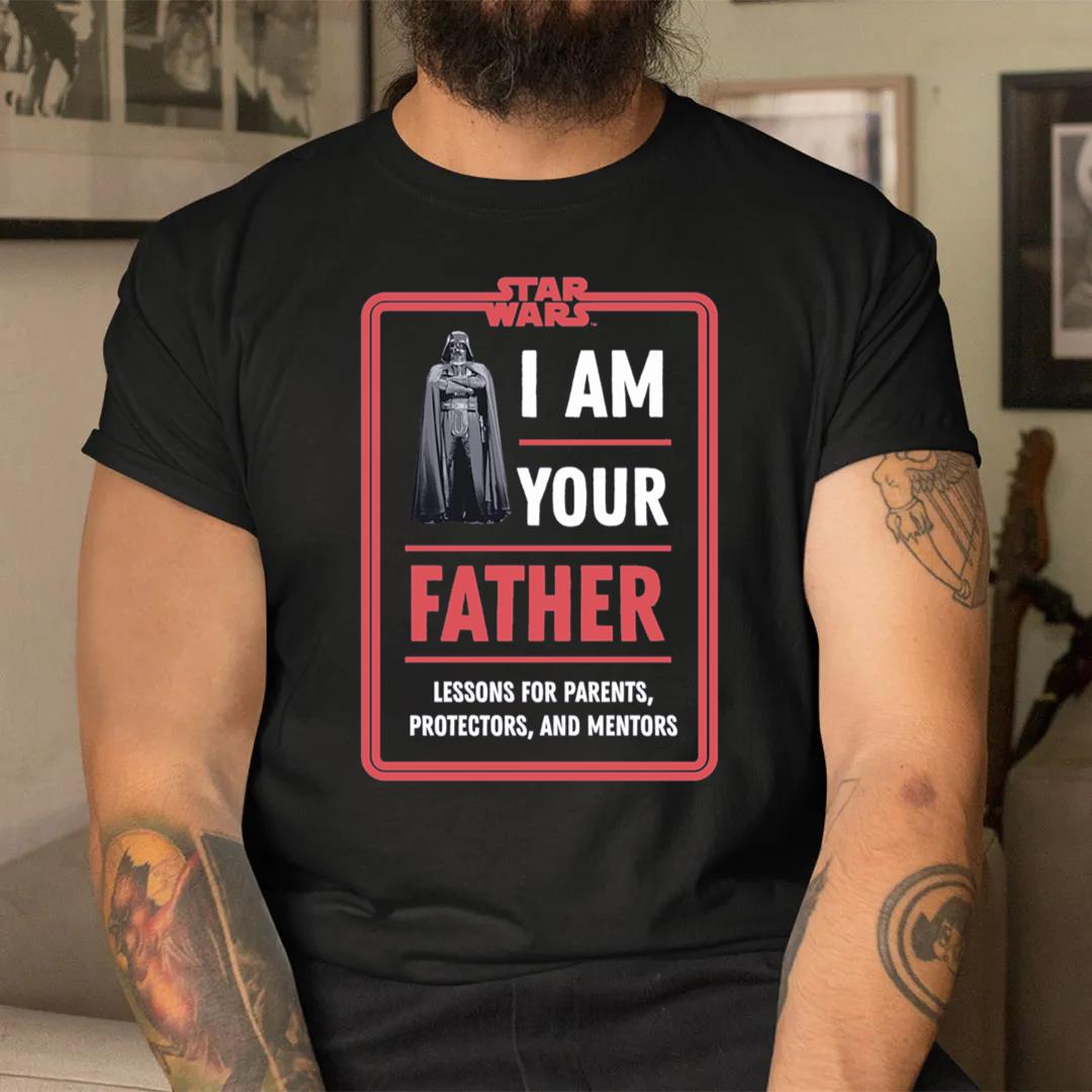 I Am Your Father The Force T-shirt and Hoodie 0523