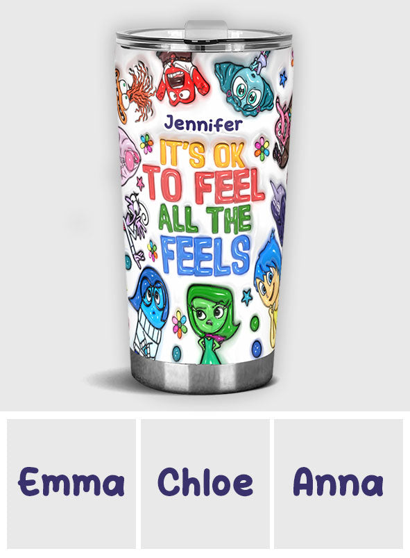 It's Ok To Feel All The Feels - Personalized Tumbler
