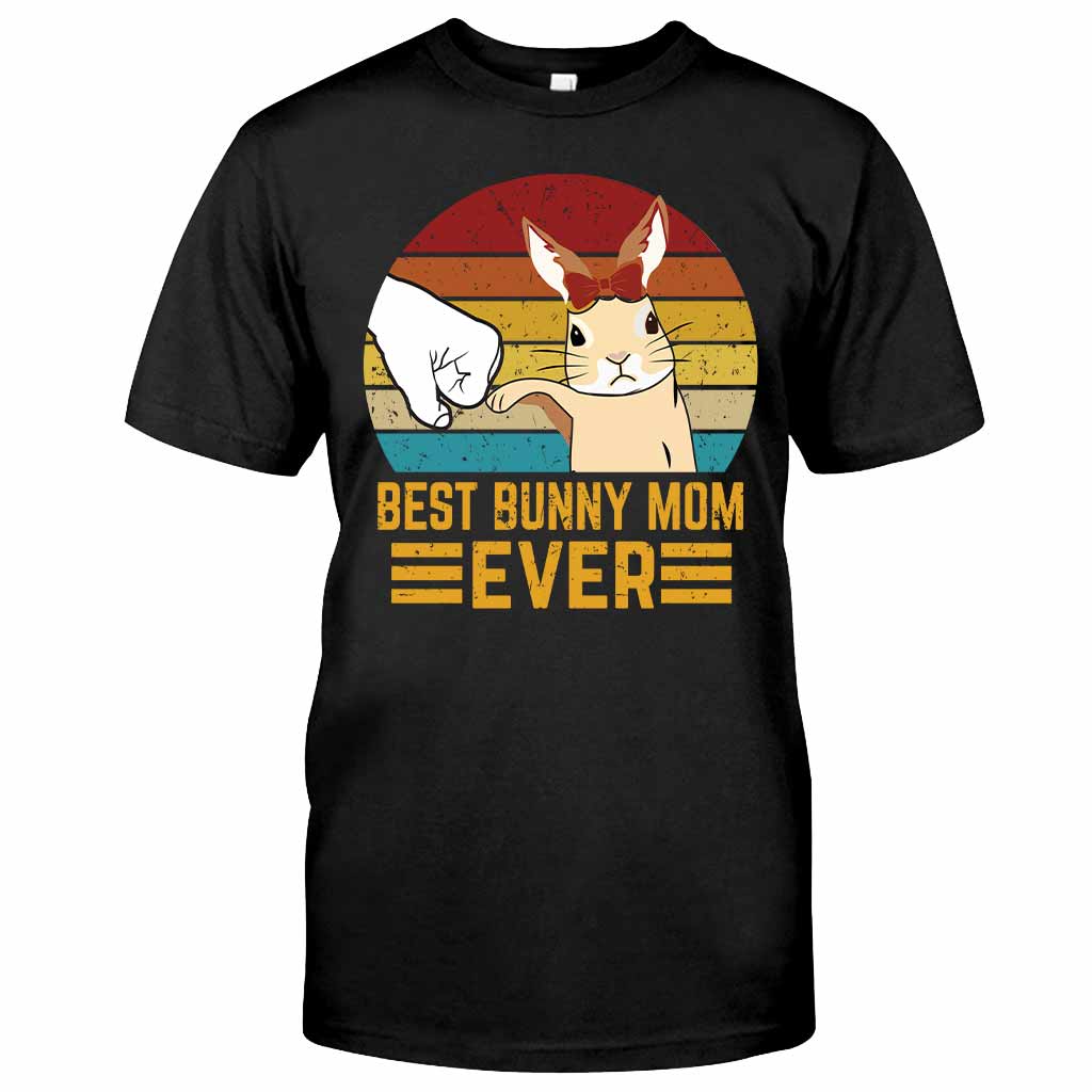 Best Bunny Mom Ever Rabbit Bunny - Mother T-shirt And Hoodie 092021