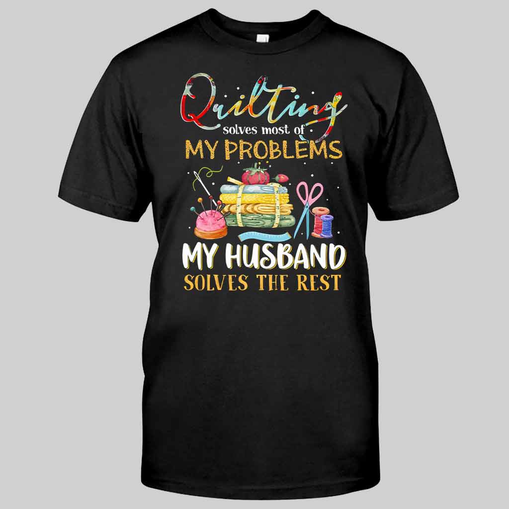 Quilting Solves Problems - Sewing T-shirt And Hoodie 092021