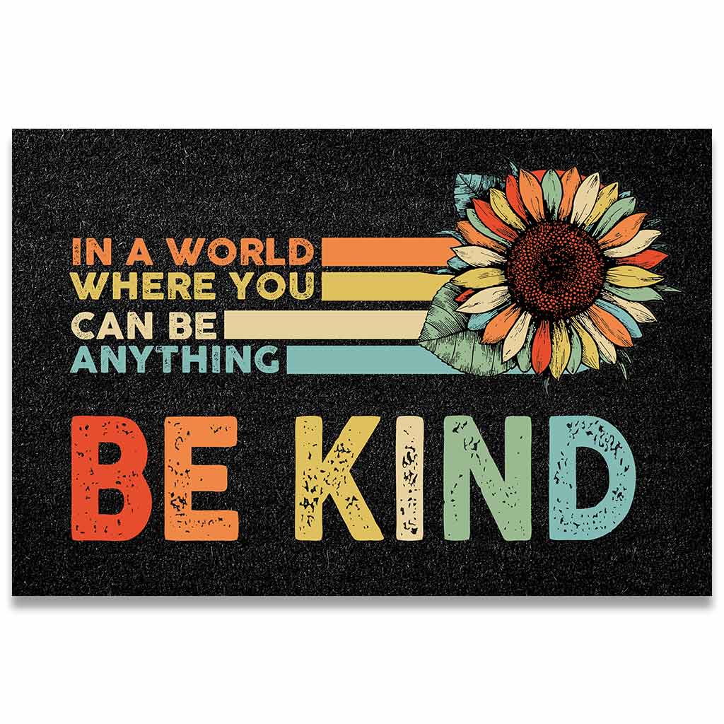 In A World Where You Can Be Anything - Sunflower Doormat