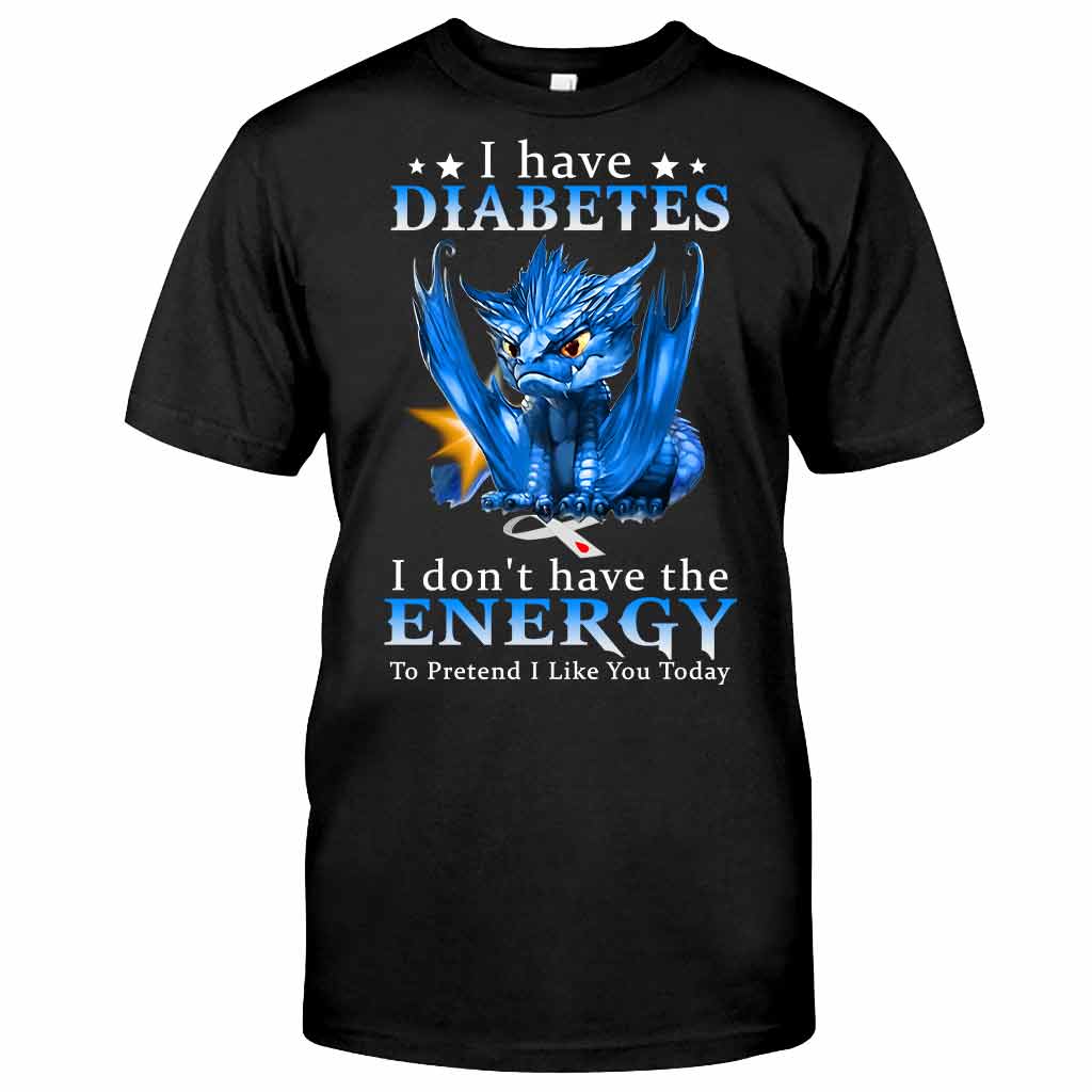 I Don't Have The Energy Diabetes Awareness T-shirt and Hoodie