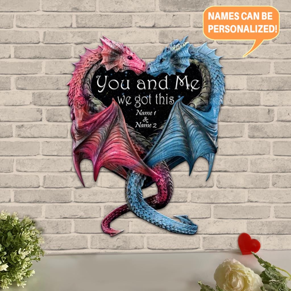 You And Me We Got This Couple - Dragon Personalized 3D Printed Cut Metal Sign