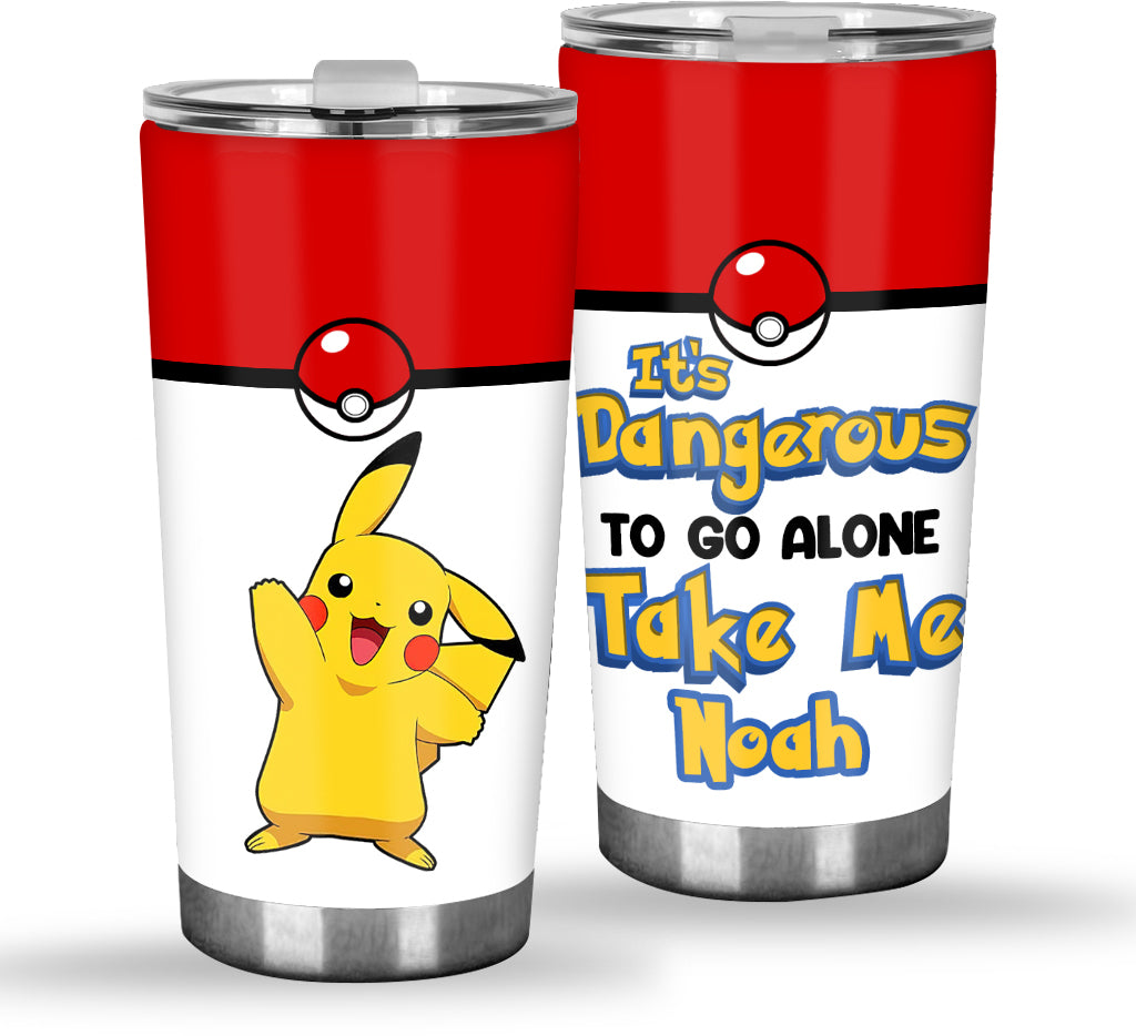 It's Dangerous To Go Alone - Personalized Monster Trainer Tumbler