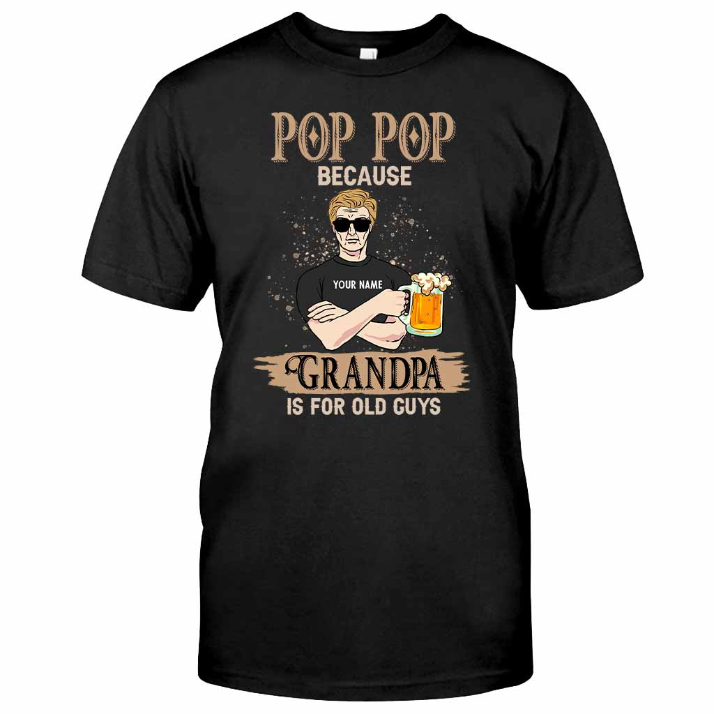 Granpa Is For Old Guys - Personalized Father's Day T-shirt and Hoodie