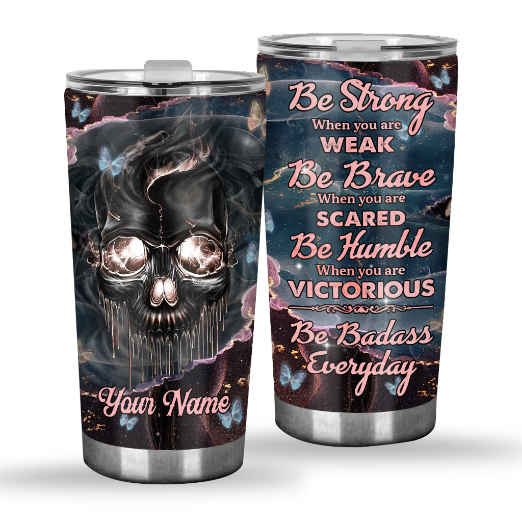 Be Strong - Personalized Skull Tumbler