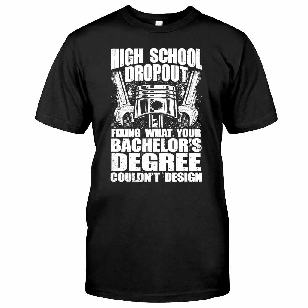 High School Dropout - Mechanic T-shirt And Hoodie 062021