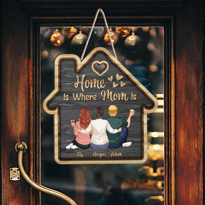 Home Is Where Mom Is - Personalized Mother's Day Mother Wood Sign