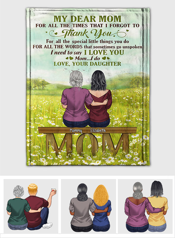 Dear My Mom I Need To Say I Love You - Personalized Mother's Day Mother Blanket