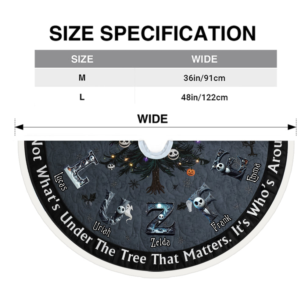 It's Not What's Under The Tree That Matters - Personalized Nightmare Tree Skirt