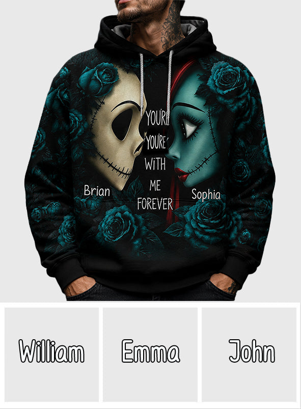 You Stuck With Me ForeverYou’re Stuck With Me Forever - Personalized Nightmare All Over Shirt