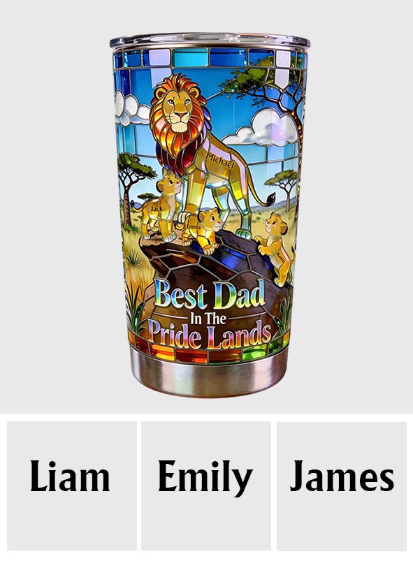 Best Dad In The Pride Lands - Personalized Tumbler