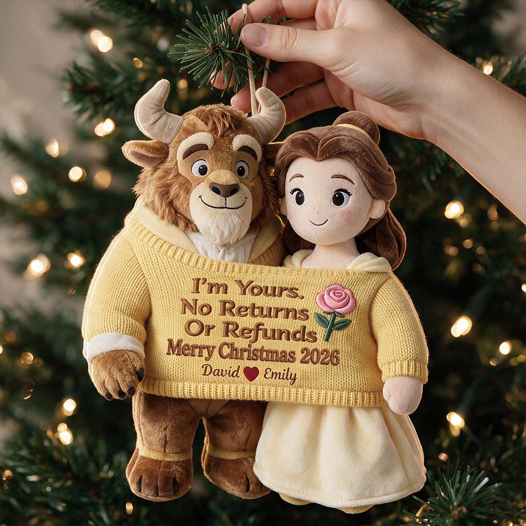 I'm Yours No Return Or Refunds - Personalized Beauty And The Beast Plush Ornament