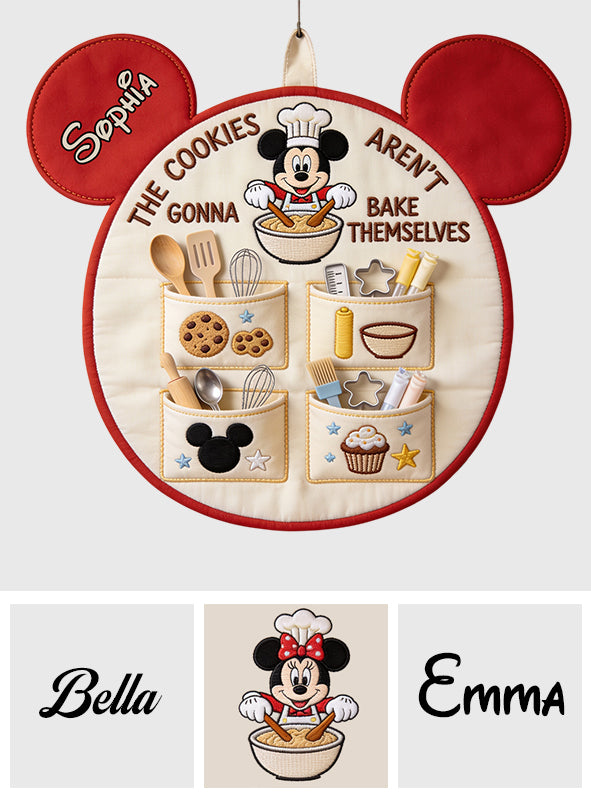 The Cookies Aren't Gonna Bake Themselves - Personalized Mouse Hanging Organizer