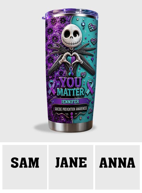 You Matter - Personalized Suicide Prevention Tumbler