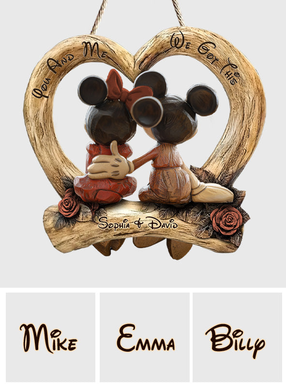 You And Me We Got This - Personalized Mouse Custom Shaped Wood Sign