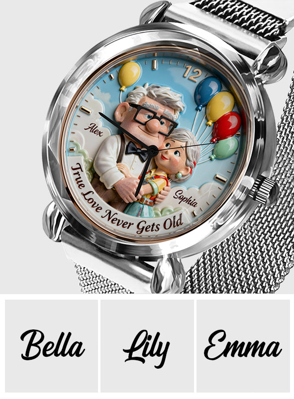 True Love Never Gets Old - Personalized Up Movie Couple Women Hand Watch