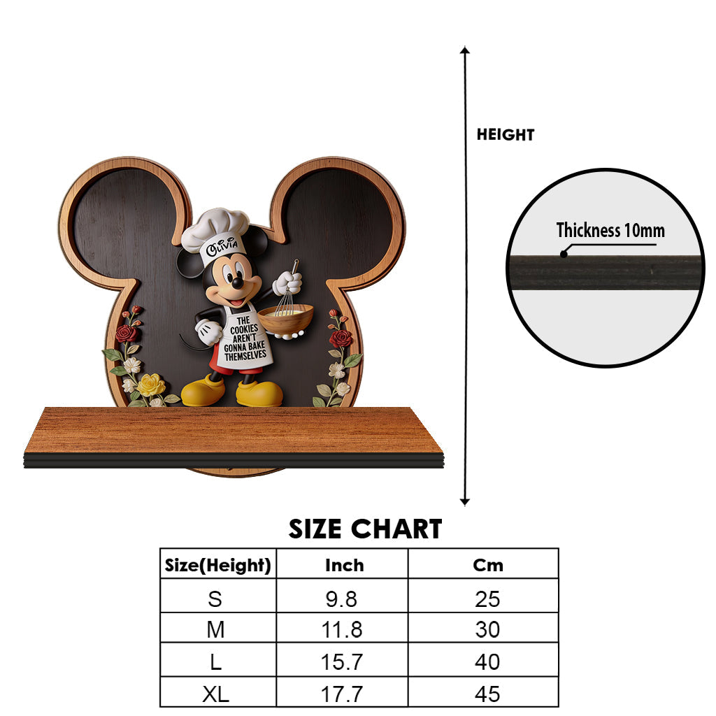 The Cookies Aren't Gonna Bake Themselves - Personalized Mouse Wooden Floating Shelf