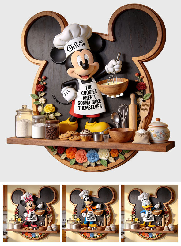 The Cookies Aren't Gonna Bake Themselves - Personalized Mouse Wooden Floating Shelf