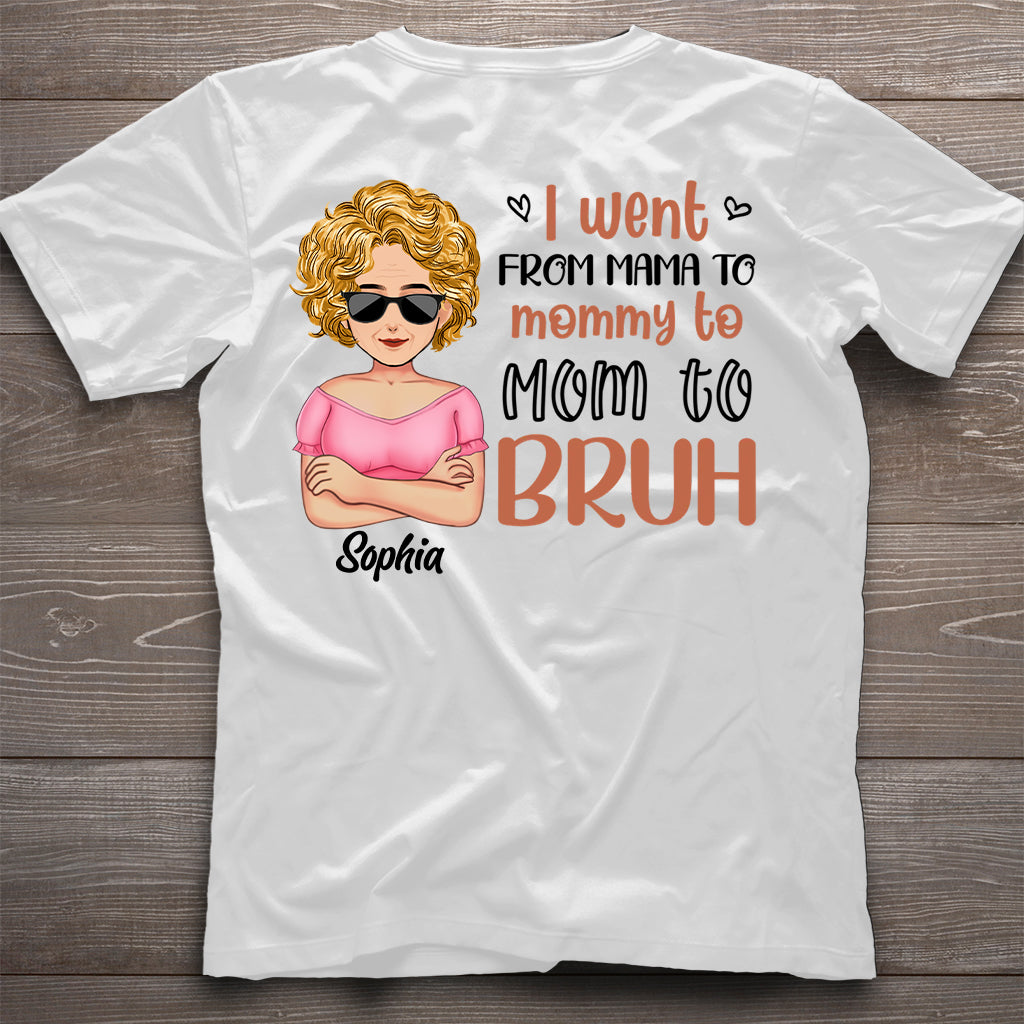 I Went From Mommy To Bruh - Personalized Mother's Day Mother T-shirt and Hoodie