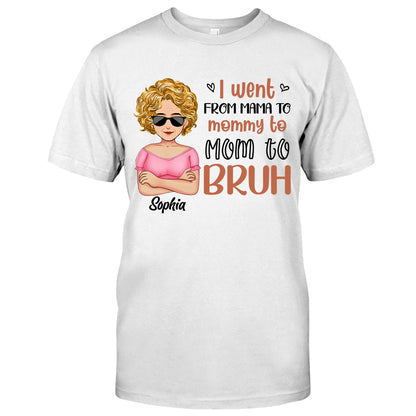 I Went From Mommy To Bruh - Personalized Mother's Day Mother T-shirt and Hoodie