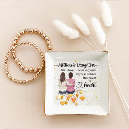 Mothers and Daughters Never Truly Apart - Personalized Mother's Day Mother Jewelry Dish