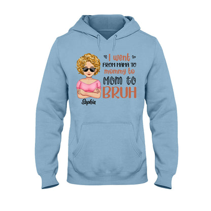 I Went From Mommy To Bruh - Personalized Mother's Day Mother T-shirt and Hoodie