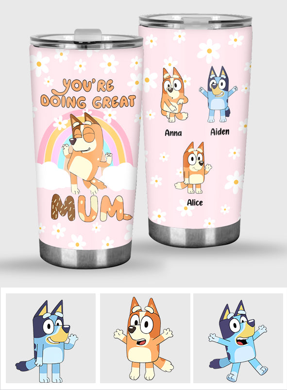 You're Doing Great Mum - Personalized Mother Tumbler