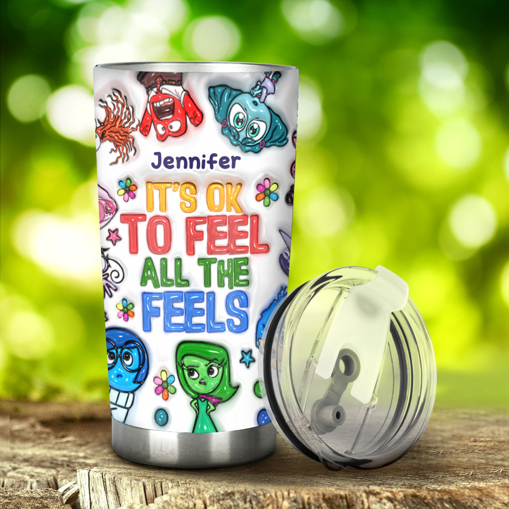 It's Ok To Feel All The Feels - Personalized Tumbler