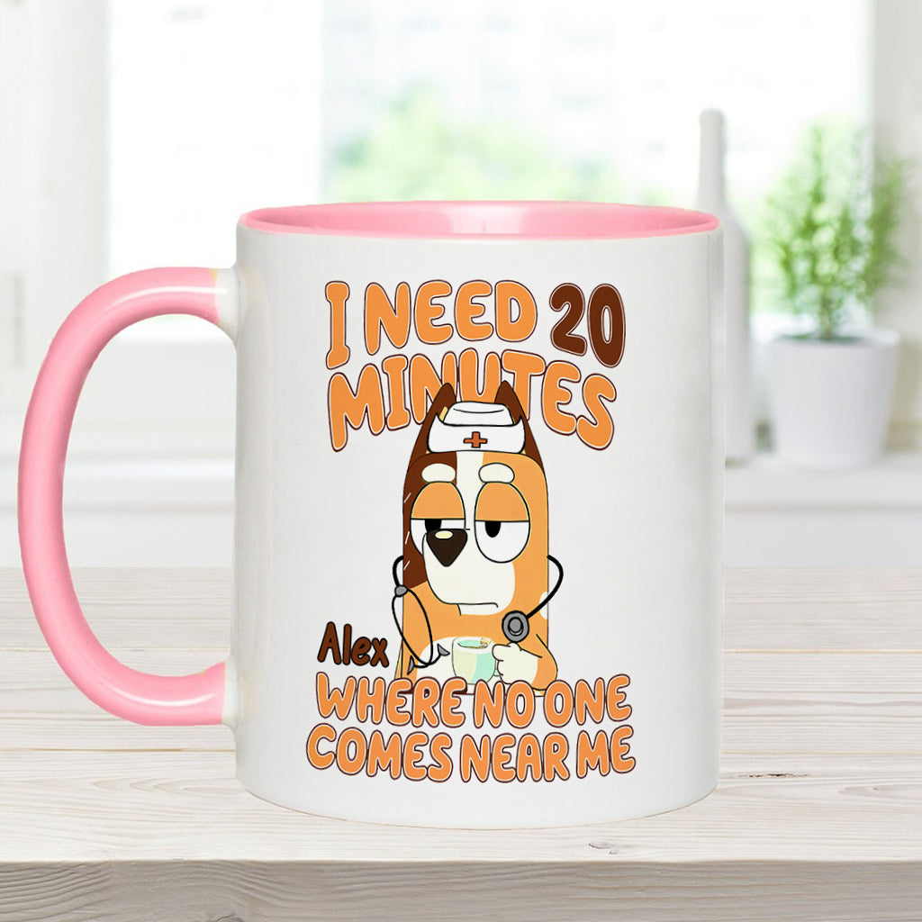 I Need 20 Minutes Where No One Comes Near Me Cool Blue Dog - Personalized Nurse Accent Mug