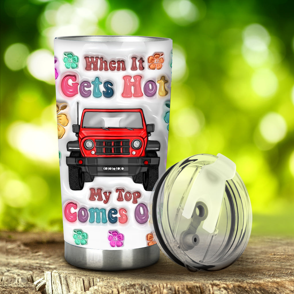 Summer Vibes When It Gets Hot My Top Comes Off - Personalized Car Tumbler