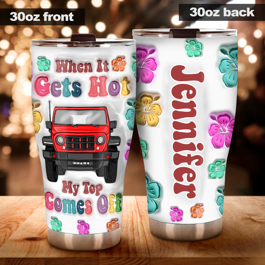 Summer Vibes When It Gets Hot My Top Comes Off - Personalized Car Tumbler