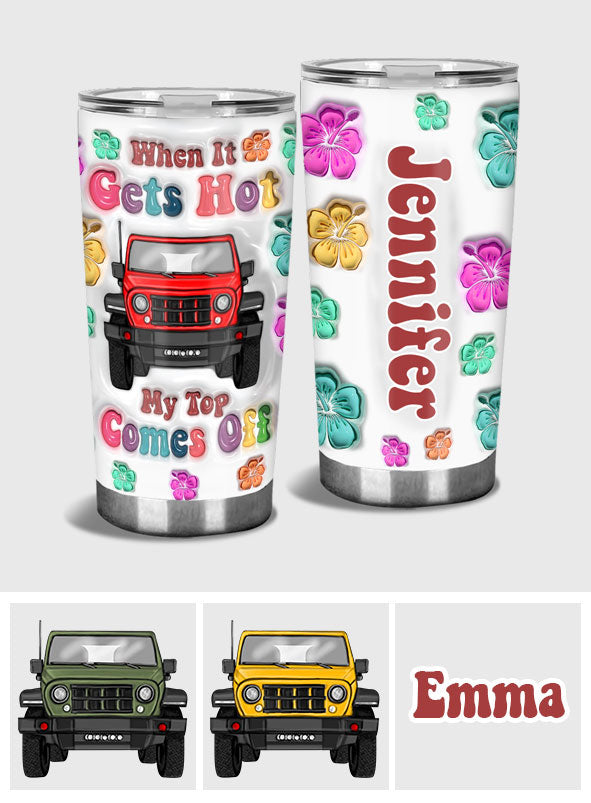 Summer Vibes When It Gets Hot My Top Comes Off - Personalized Car Tumbler