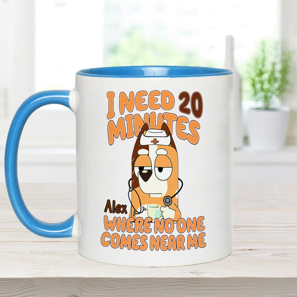 I Need 20 Minutes Where No One Comes Near Me Cool Blue Dog - Personalized Nurse Accent Mug