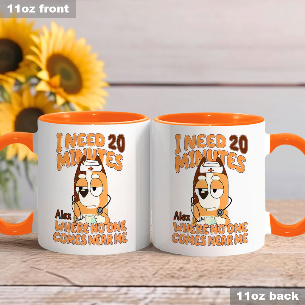 I Need 20 Minutes Where No One Comes Near Me Cool Blue Dog - Personalized Nurse Accent Mug