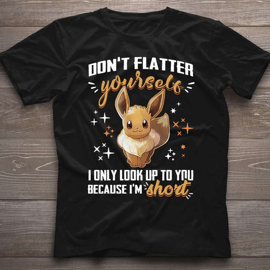 Dont Flatter Yourself Monster Trainer T-shirt and Hoodie 0223