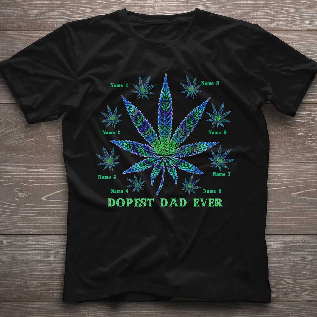 Dopest Dad Ever - Personalized Father's Day T-shirt and Hoodie