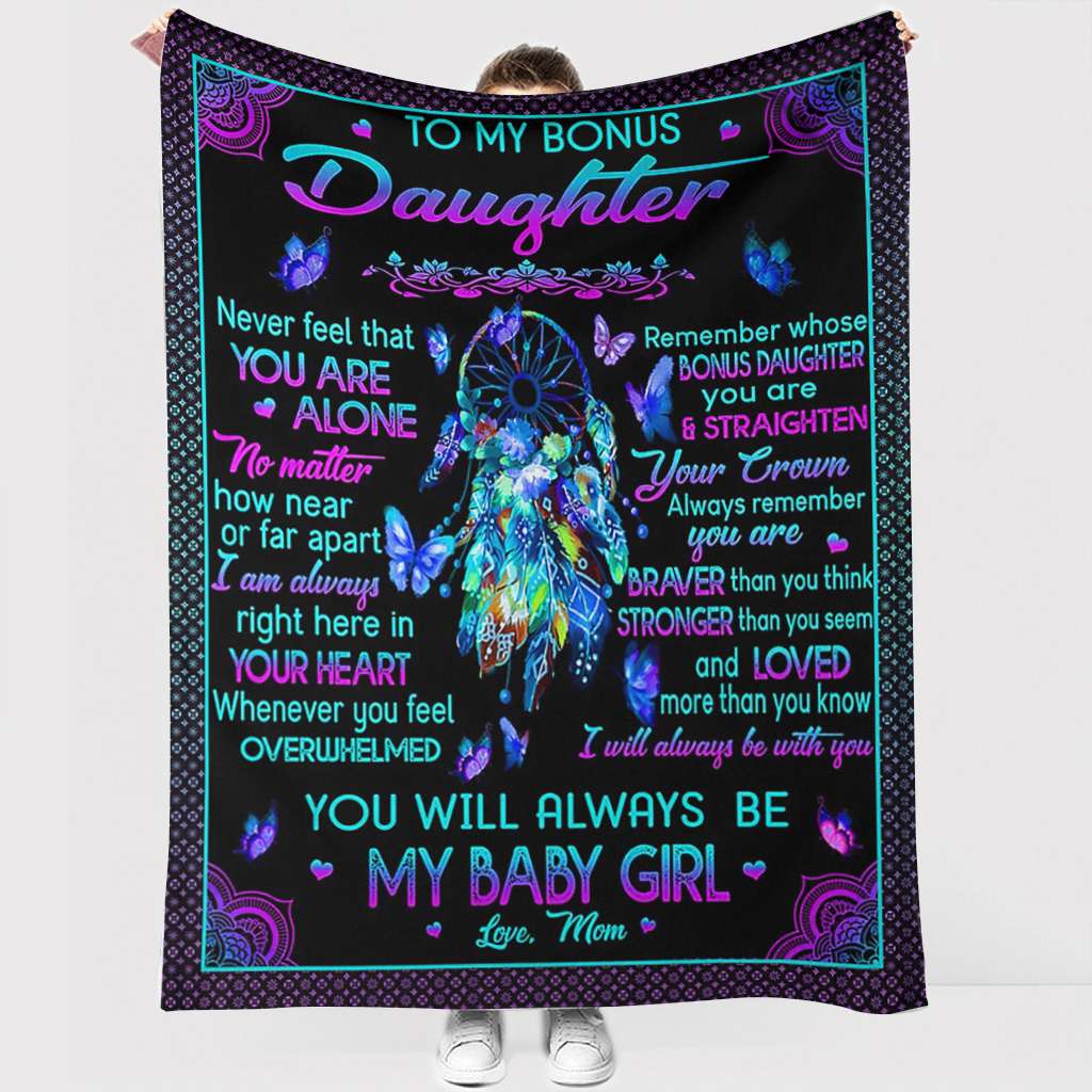 Never Feel That You Are Alone To Bonus Daughter - Daughter Blanket 0921