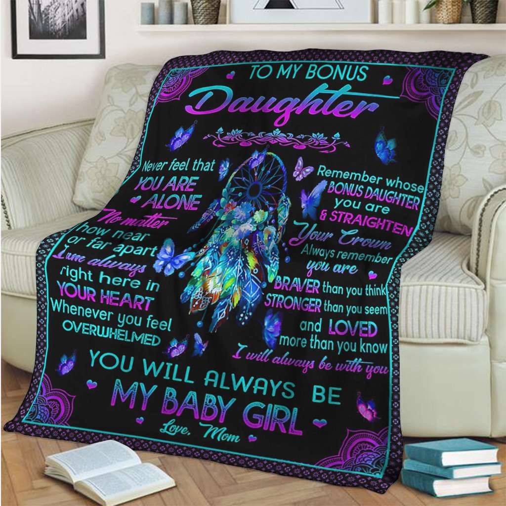 Never Feel That You Are Alone To Bonus Daughter - Daughter Blanket 0921