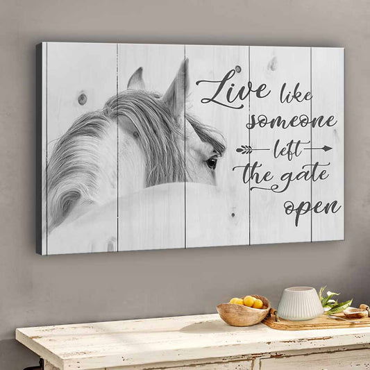 Live Like Someone Left The Gate Open - Horse Lover Motivational Quote Poster 0921