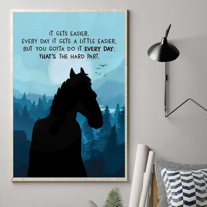 Everyday It Gets A Little Easier - Horse Poster 0921