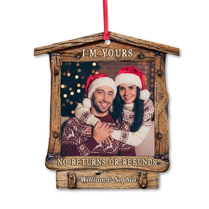 I'm Yours No Returns Or Refunds - Personalized Christmas Couple Ornament (Printed On Both Sides)