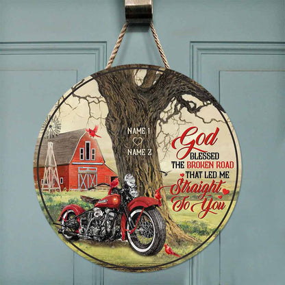 God Blessed The Broken Road That - Personalized Biker Round Wood Sign