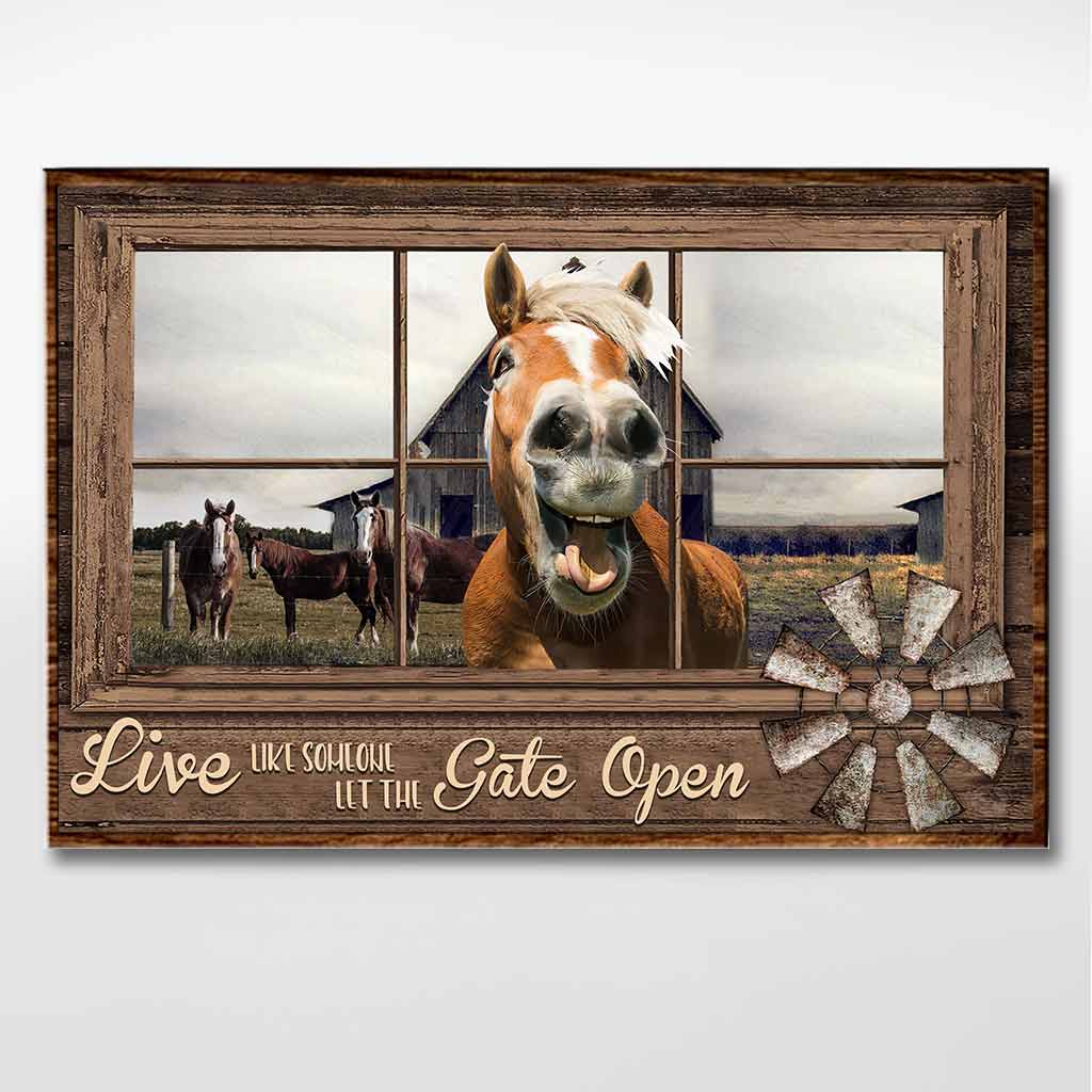 Live Like Someone Let The Gate Open - Horse Poster