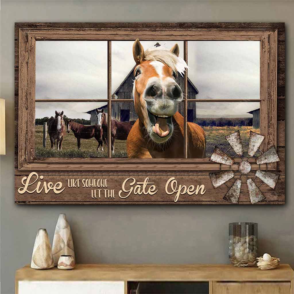 Live Like Someone Let The Gate Open - Horse Poster