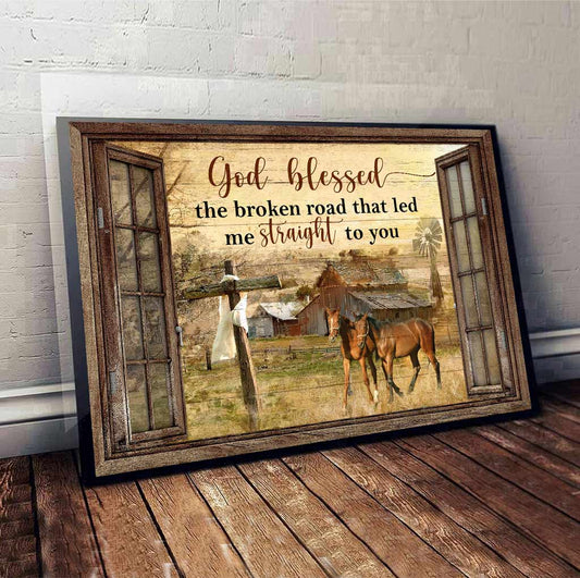 God Blessed The Broken Road - Horse Poster