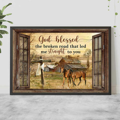 God Blessed The Broken Road - Horse Poster